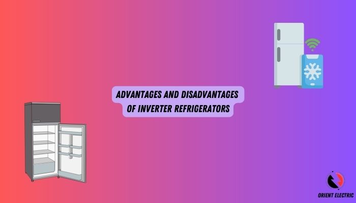 Advantages And Disadvantages Of Inverter Refrigerators