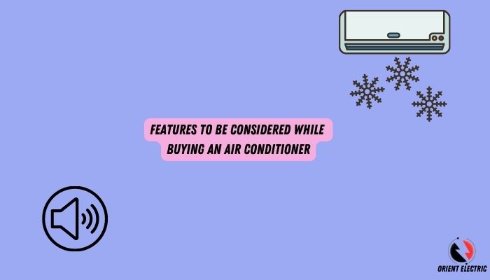 Features To Be Considered While Buying An Air Conditioner