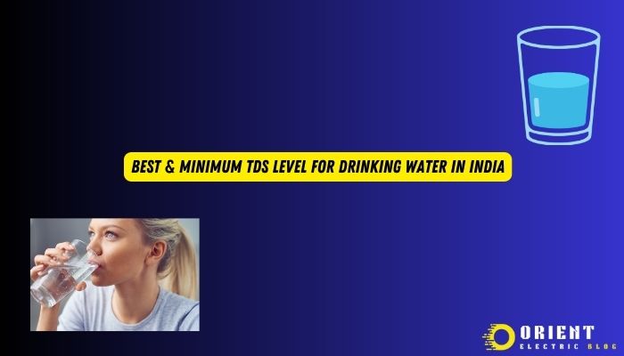 Best & Minimum TDS Level For Drinking Water In India