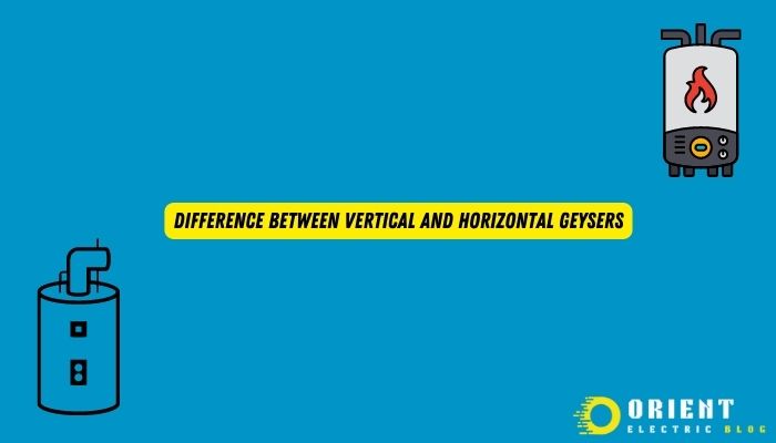 Difference Between Vertical and Horizontal Geysers