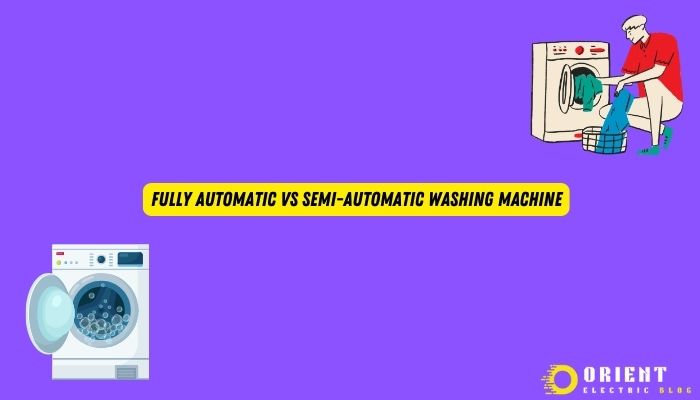 Fully Automatic vs Semi-Automatic Washing Machine