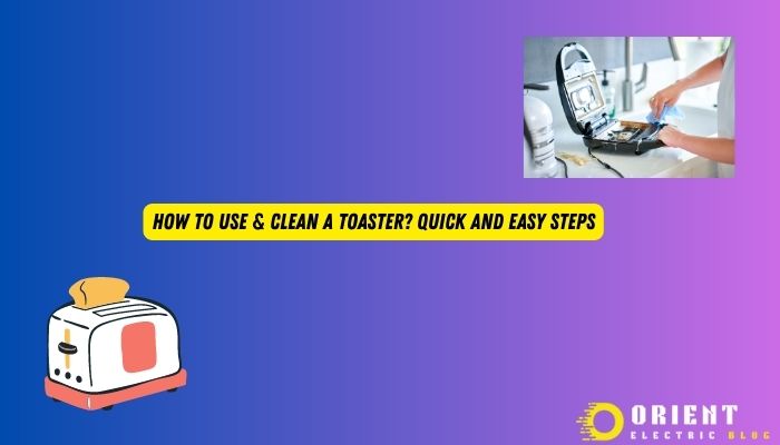 How To Use & Clean A Toaster