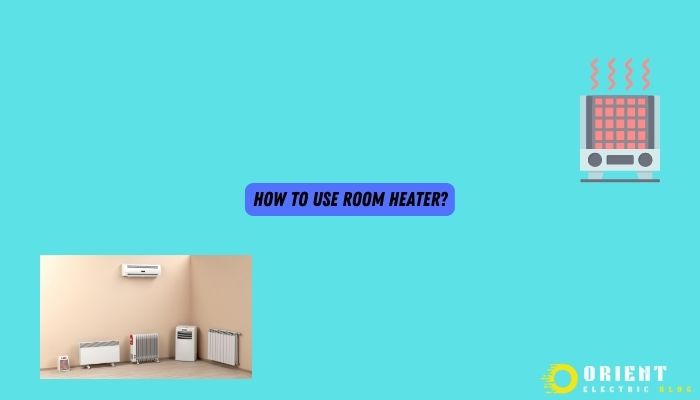 How To Use Room Heater