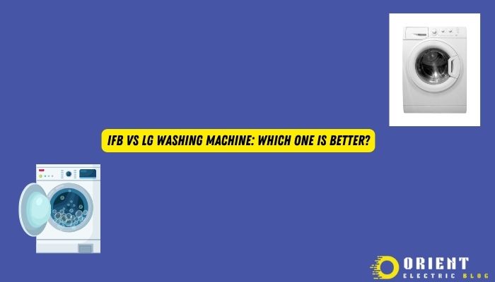 IFB vs LG Washing Machine