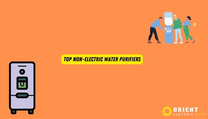 Top 7 Non-Electric Water Purifiers