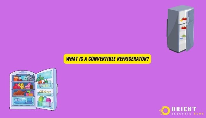 What Is A Convertible Refrigerator